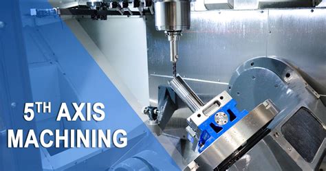 5th axis machine shop